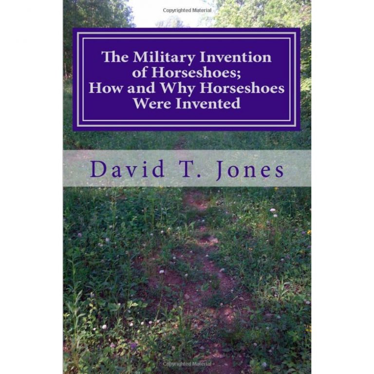 The Military Invention of Horseshoes; How and Why Horseshoes Were